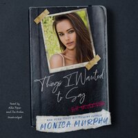 Things I Wanted to Say (But Never Did) - Monica Murphy