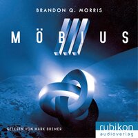 Möbius (3): Das zeitlose Artefakt - Brandon Q. Morris