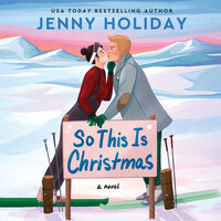 So This Is Christmas: A Novel - Jenny Holiday