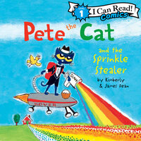 Pete the Cat and the Sprinkle Stealer - James Dean, Kimberly Dean