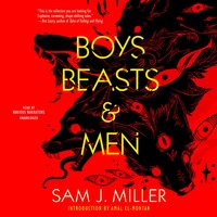 Boys, Beasts & Men - Sam J. Miller