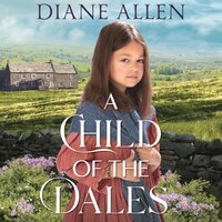 A Child of the Dales - Diane Allen