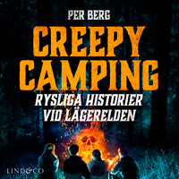 Creepy camping: Rysliga historier vid lägerelden - Per Berg