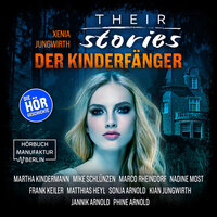 Their Stories, Folge 3: Der Kinderfänger - Xenia Jungwirth