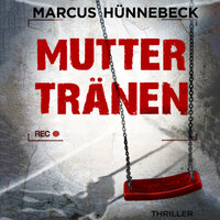 Muttertränen - Drosten und Sommer, Band 5 (ungekürzt) - Marcus Hünnebeck