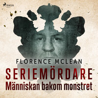 Seriemördare - Människan bakom monstret - Florence Mclean