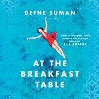At The Breakfast Table - Defne Suman, Betsy Göksel