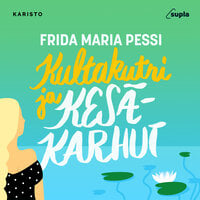 Kultakutri ja kesäkarhut - Frida Maria Pessi
