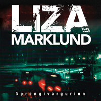 Sprengivargurinn - Liza Marklund