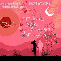 Sechs Tage zwischen dir und mir - Dani Atkins
