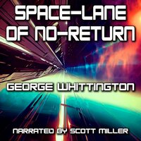 Space-Lane of No-Return - George Whittington