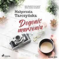 Dogonić marzenia - Malgorzata Tarczynska