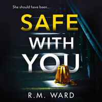 Safe With You - R.M. Ward