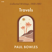 Travels - Paul Bowles