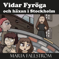 Vidar Fyröga och häxan i Stockholm - Maria Fallström