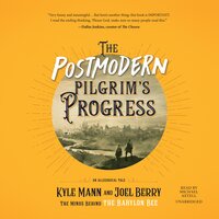 The Postmodern Pilgrim's Progress: An Allegorical Tale - Joel Berry, Kyle Mann