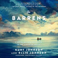 The Barrens: A Novel of Love and Death in the Canadian Arctic - Kurt Johnson, Ellie Johnson