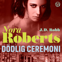 Dödlig ceremoni - Nora Roberts, J. D. Robb