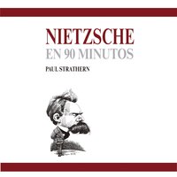 Nietzsche en 90 minutos (acento castellano) - Paul Strathern