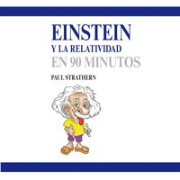 Einstein y la relatividad en 90 minutos (acento castellano) - Paul Strathern