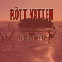 Rött vatten - Anette Skåhlberg