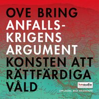 Anfallskrigens argument - Ove Bring