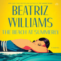 The Beach at Summerly: A Novel - Beatriz Williams