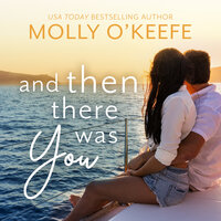 And Then There Was You - Molly O'Keefe