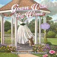 Gown with the Wind - Stephanie Blackmoore