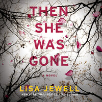 Then She Was Gone: A Novel - Lisa Jewell