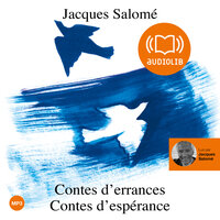 Contes d'errances, contes d'espérance: Une sélection de contes lus par l'auteur - Jacques Salomé