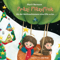 Als der Weihnachtsmann eine Elfe verlor - Fritzi Flitzeflink, Band 2 (ungekürzt) - Marit Bernson