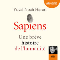 Sapiens - Une brève histoire de l'humanité - Yuval Noah Harari