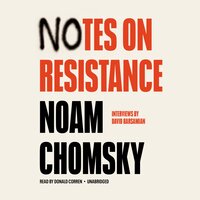 Notes on Resistance - Noam Chomsky, David Barsamian