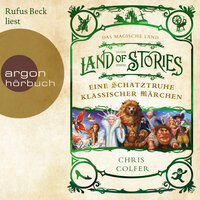 Das magische Land - Eine Schatztruhe klassischer Märchen - Land of Stories (Ungekürzte Lesung) - Chris Colfer