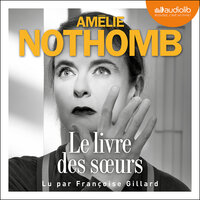 Le Livre des soeurs - Amélie Nothomb
