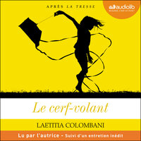 Le Cerf-volant: Suivi d'un entretien inédit avec l'autrice - Laetitia Colombani