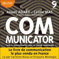 Communicator: Toute la communication pour un monde plus responsable - Céline Mas, Assaël Adary, Marie-Hélène Westphalen