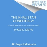 The Khalistan Conspiracy: A Former R&AW Officer Unravels the Path to 1984 - G.b.s. Sidhu