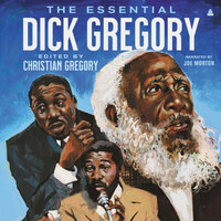 The Essential Dick Gregory - Dick Gregory