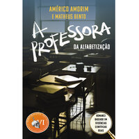 A professora da alfabetização: suspense baseado em evidências científicas - semifinalista prêmio ABERST melhor thriller - Matheus Bento, Americo Amorim