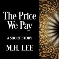 The Price We Pay - M.H. Lee