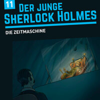 Der junge Sherlock Holmes, Folge 11: Die Zeitmaschine - Florian Fickel, David Bredel