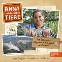 Folge 2: Die Zähne des Alligators + Wie pupst der Delfin? (Das Original-Hörspiel zur TV-Serie) - 