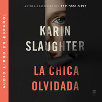 Girl, Forgotten / La chica olvidada \ (Spanish edition) - Karin Slaughter