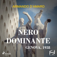 Nero dominante. Genova, 1938 - Armando d'Amaro