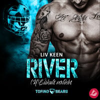 River – (H)Eiskalt verliebt - Liv Keen