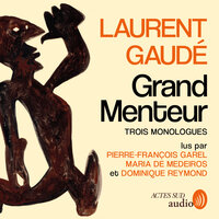 Grand menteur - Laurent Gaudé