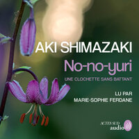 No-no-yuri: 3. Une clochette sans battant - Aki Shimazaki