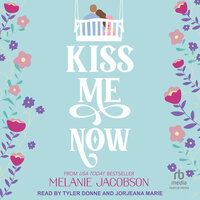 Kiss Me Now - Melanie Jacobson